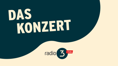 Das Konzert; © radio3
