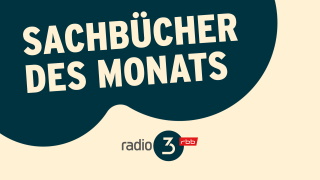 Sachbücher des Monats; © radio3/rbb