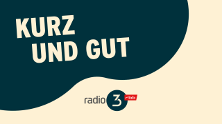 radio3 – kurz und gut; © radio3/rbb