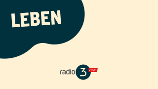 radio3 – Leben; © radio3/rbb