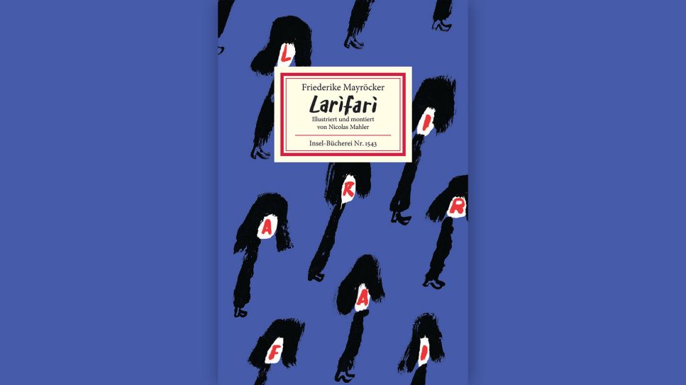 Friederike Mayröcker: "Larifari" illustriert von Nicolas Mahler © Suhrkamp Verlag