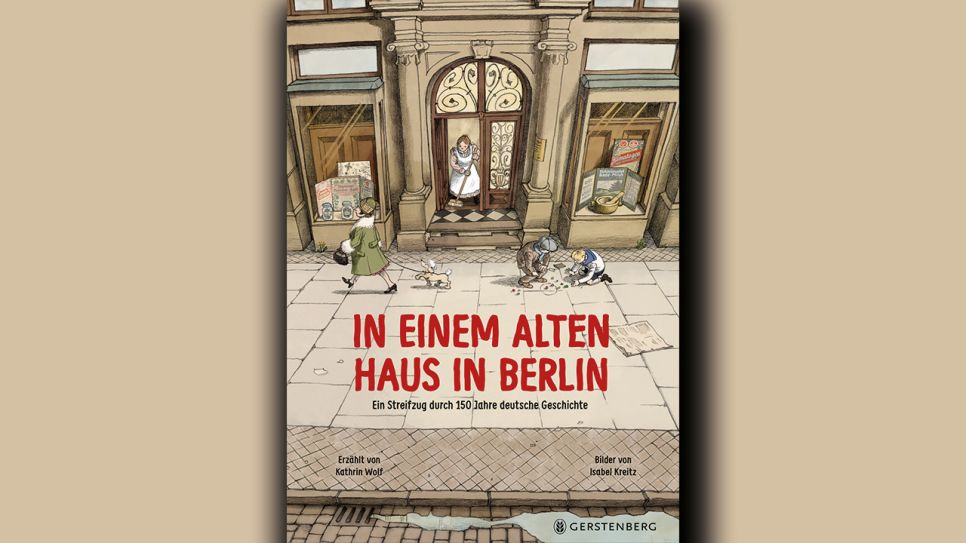 Kathrin Wolf: In einem alten Haus in Berlin © Gerstenberg