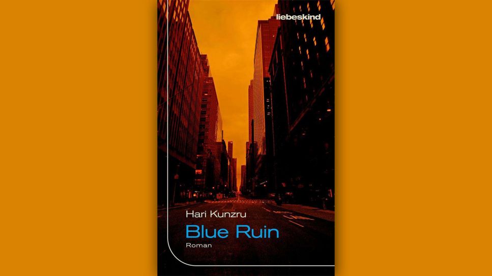 Hari Kunzru: Blue Ruin © Liebeskind