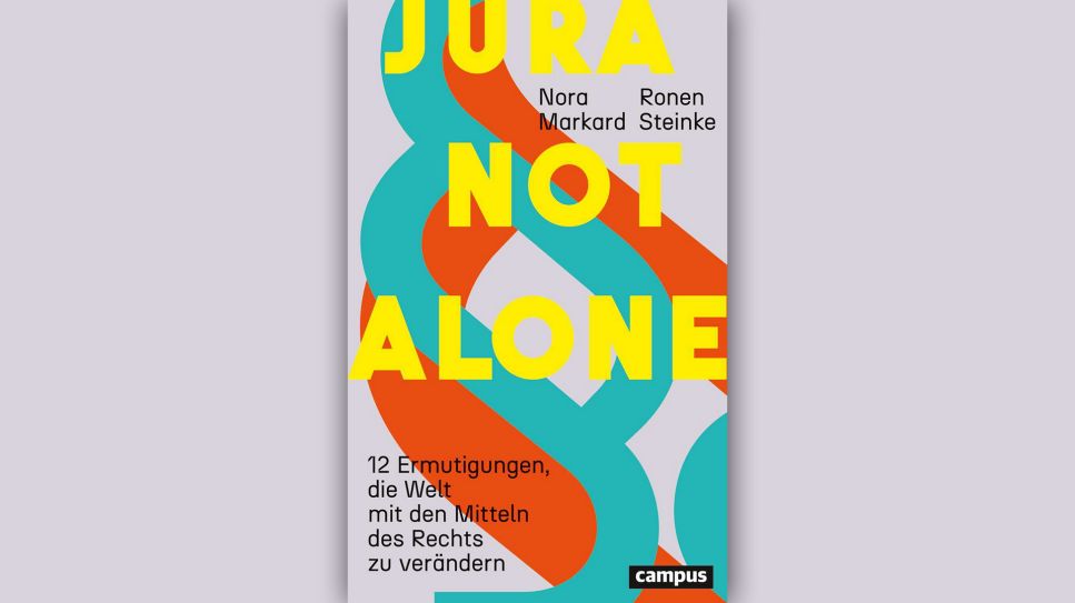 Nora Markard u. Ronen Steinke: Jura not alone © Campus