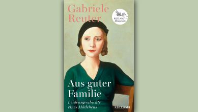 Gabriele Reuter: Aus guter Familie © Reclam