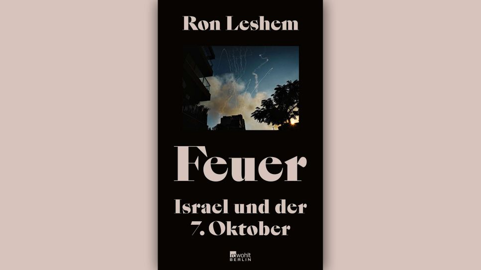 Ron Leshem: Feuer © Rowohlt Berlin