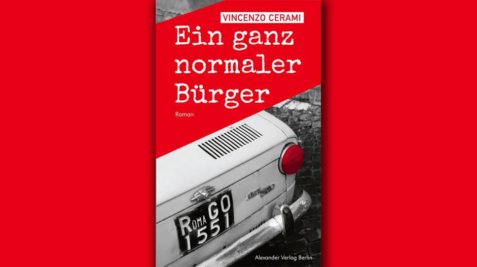 Vincenzo Cerami: Ein ganz normaler Bürger; © Alexander Verlag
