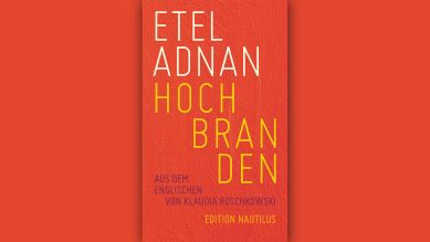 Etel Adnan: Hochbranden © Edition Nautilus
