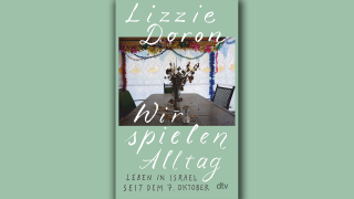 Lizzie Doron: Wir spielen Alltag; © dtv