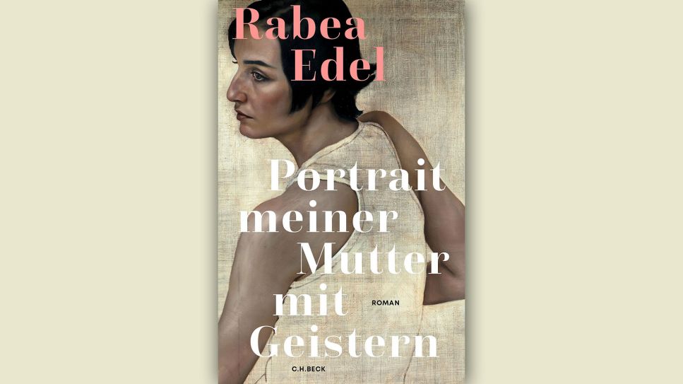 Rabea Edel: Portrait meiner Mutter mit Geistern © C.H. Beck