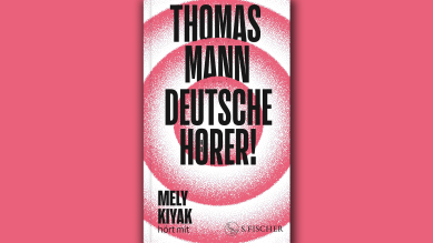 Thomas Mann: Deutsche Hörer!; © S. Fischer