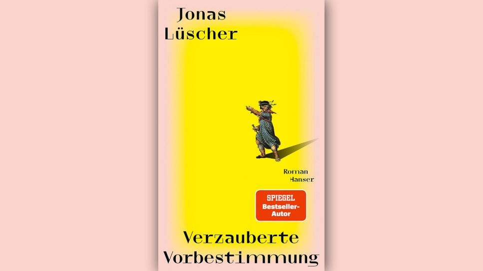 Jonas Lüscher: Verzauberte Vorbestimmung © Hanser Verlag