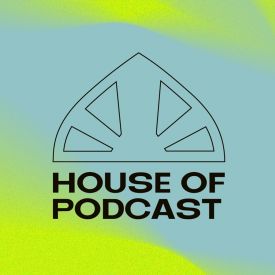 House of Podcast